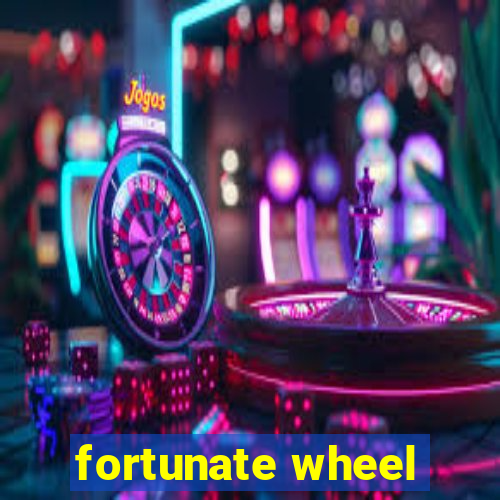 fortunate wheel