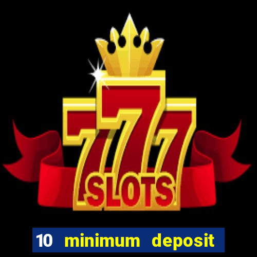 10 minimum deposit casino australia