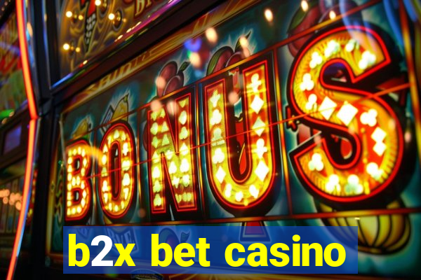 b2x bet casino