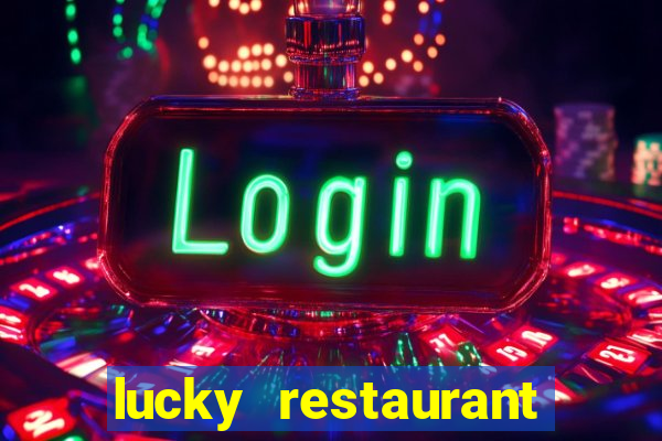 lucky restaurant acesso antecipado