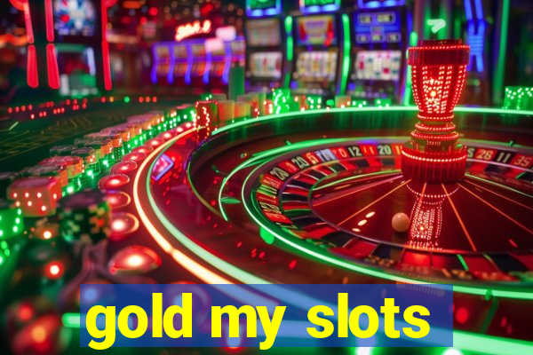 gold my slots