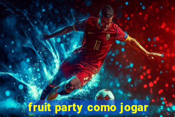 fruit party como jogar