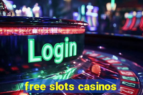 free slots casinos