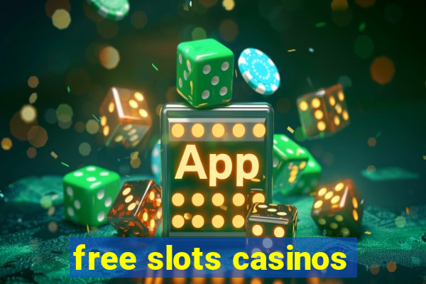 free slots casinos