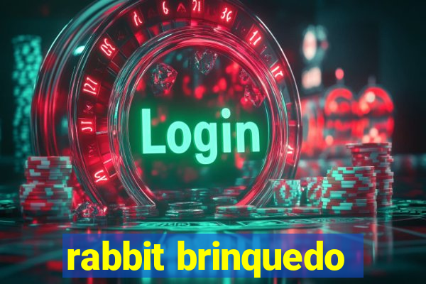 rabbit brinquedo