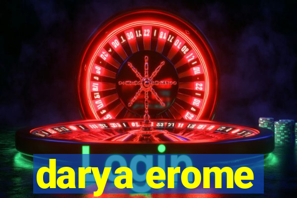 darya erome