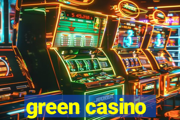 green casino