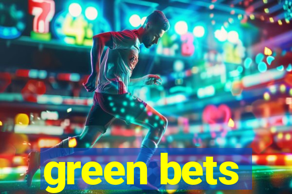 green bets