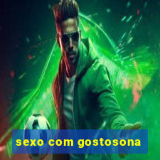 sexo com gostosona