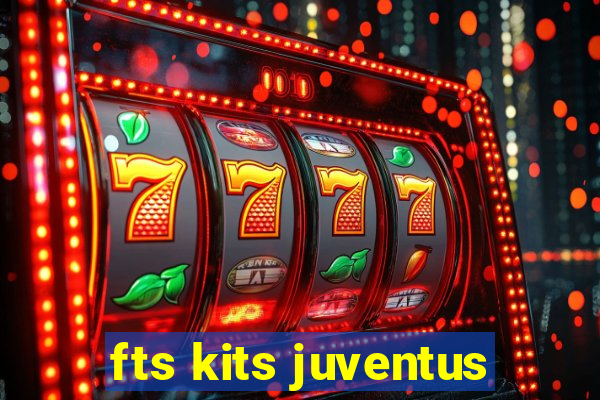 fts kits juventus