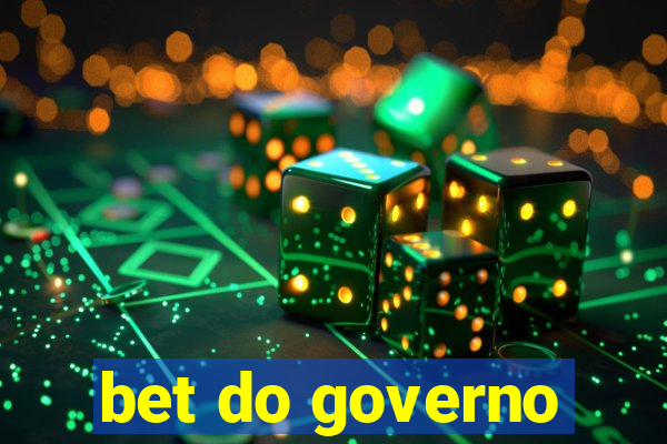 bet do governo