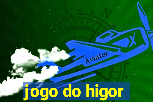 jogo do higor