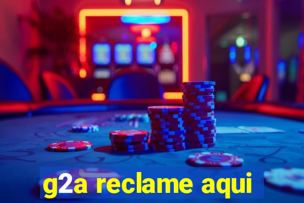 g2a reclame aqui