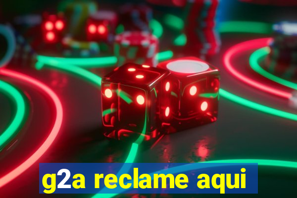 g2a reclame aqui