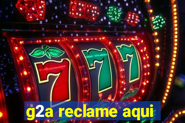 g2a reclame aqui