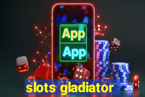 slots gladiator