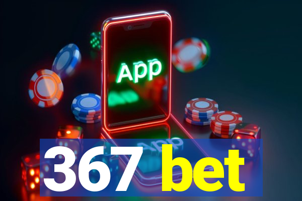 367 bet