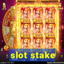 slot stake