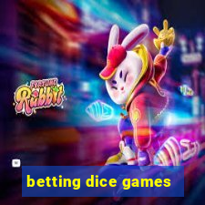 betting dice games