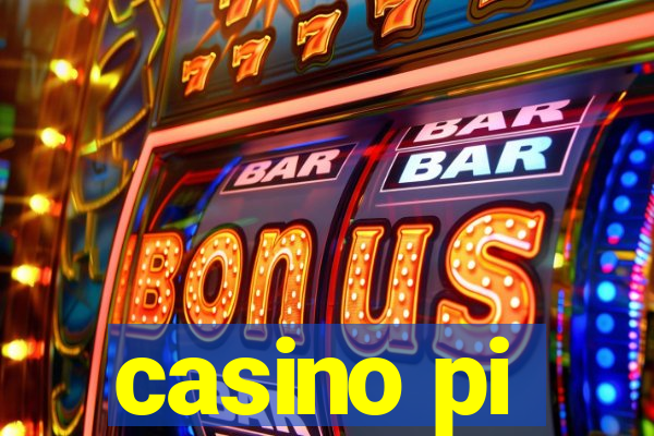 casino pi