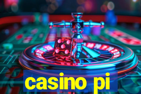 casino pi