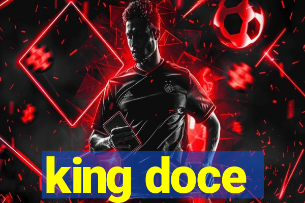 king doce