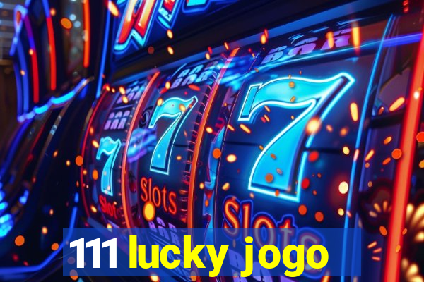 111 lucky jogo