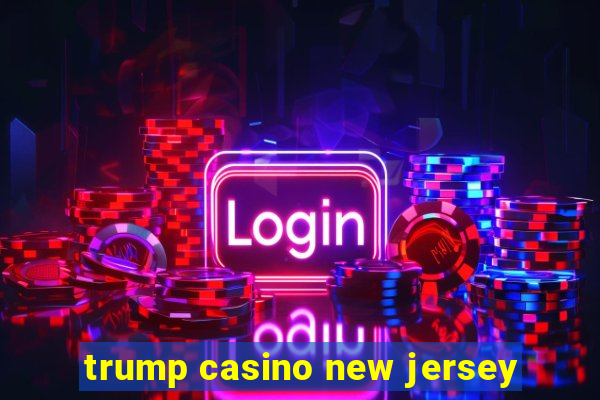 trump casino new jersey