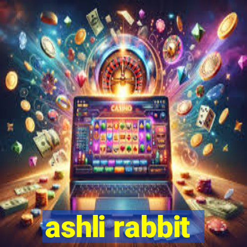 ashli rabbit