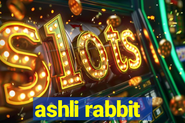 ashli rabbit