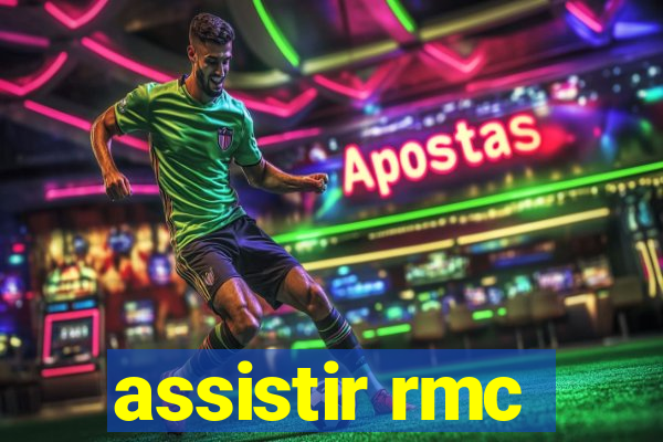 assistir rmc