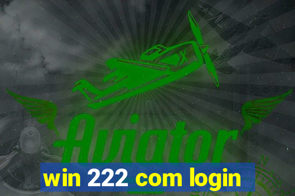 win 222 com login