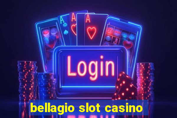 bellagio slot casino