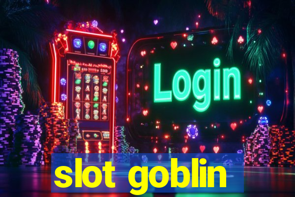 slot goblin