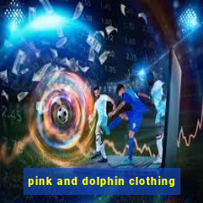 pink and dolphin clothing