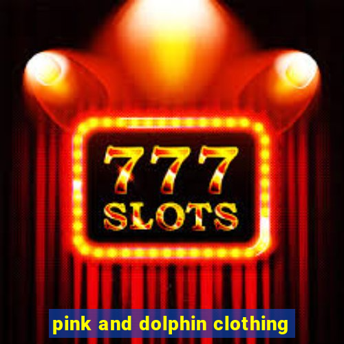 pink and dolphin clothing