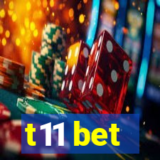 t11 bet