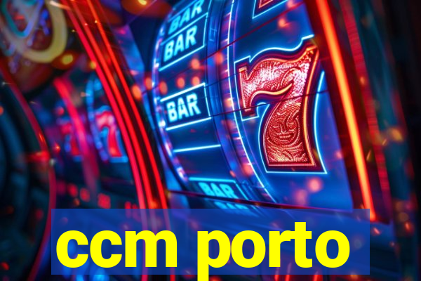 ccm porto