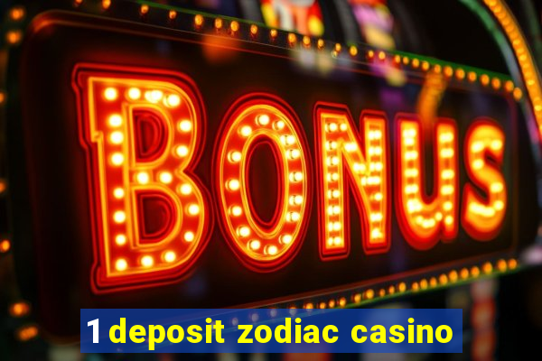 1 deposit zodiac casino