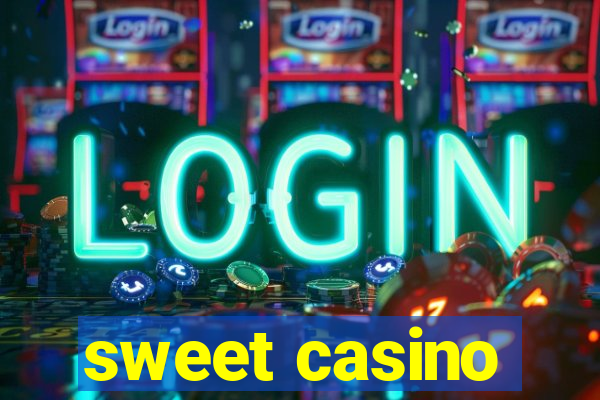 sweet casino