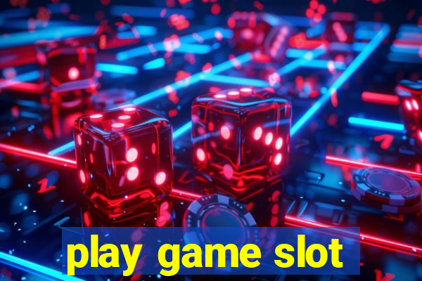 play game slot