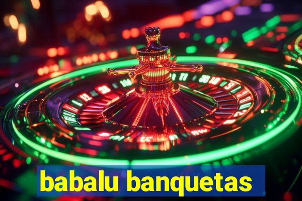 babalu banquetas