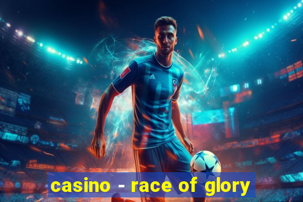 casino - race of glory