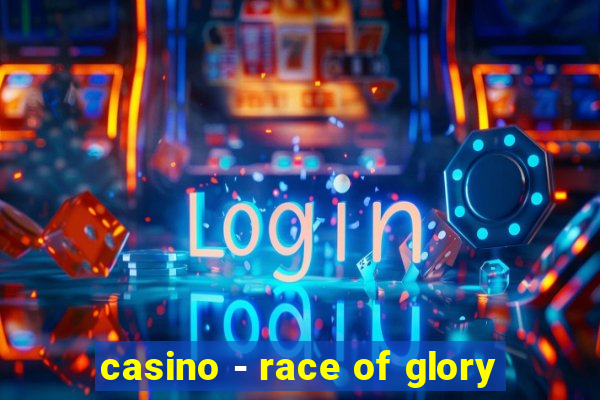 casino - race of glory