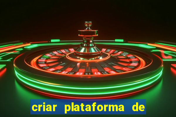 criar plataforma de jogos slots