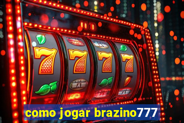 como jogar brazino777