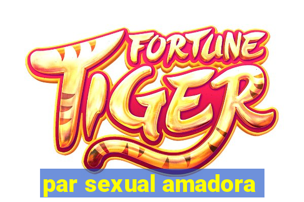 par sexual amadora