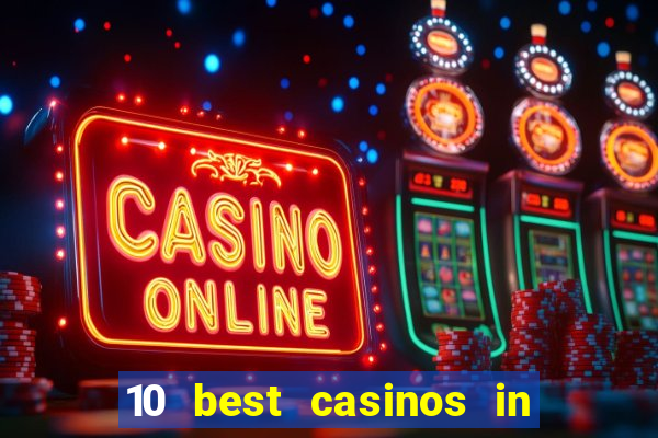 10 best casinos in the world