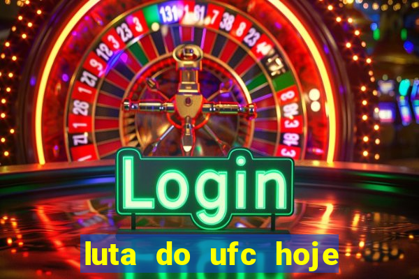 luta do ufc hoje ao vivo