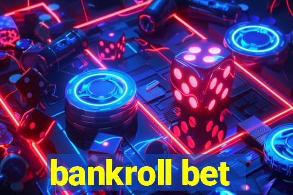 bankroll bet